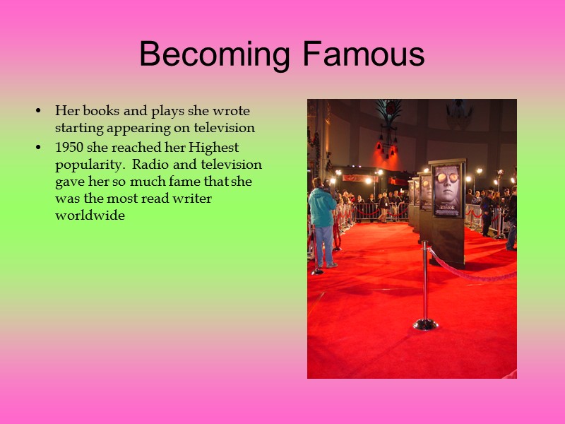 Becoming Famous Her books and plays she wrote starting appearing on television 1950 she